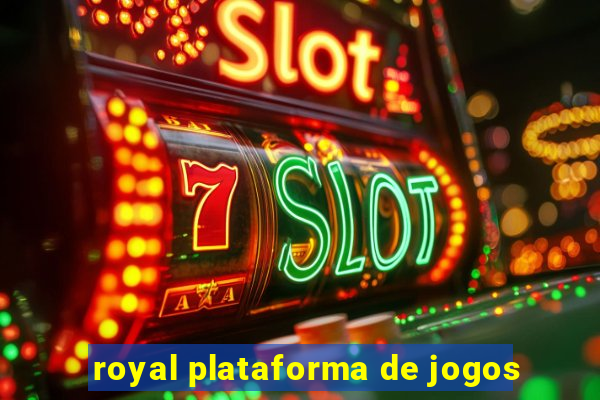 royal plataforma de jogos